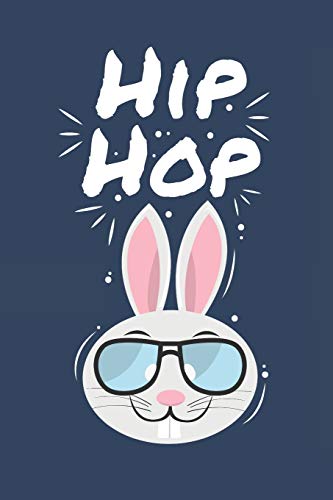 Hip Hop: Funny Easter Bunny Gift Blank Lined Notebook Journal (Funny Easter Gifts)