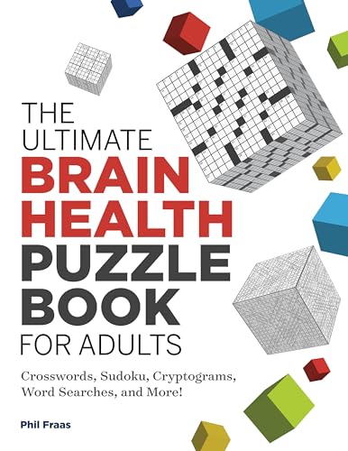 The Ultimate Brain Health Puzzle Book for Adults: Crosswords, Sudoku, Cryptograms, Word Searches, and More! (Ultimate Brain Health Puzzle Books)