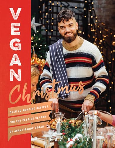 Vegan Christmas: Over 70 Amazing Recipes for the Festive Season