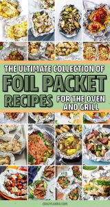 50+ Best Foil Packet Recipes For The Grill & Oven In 2024