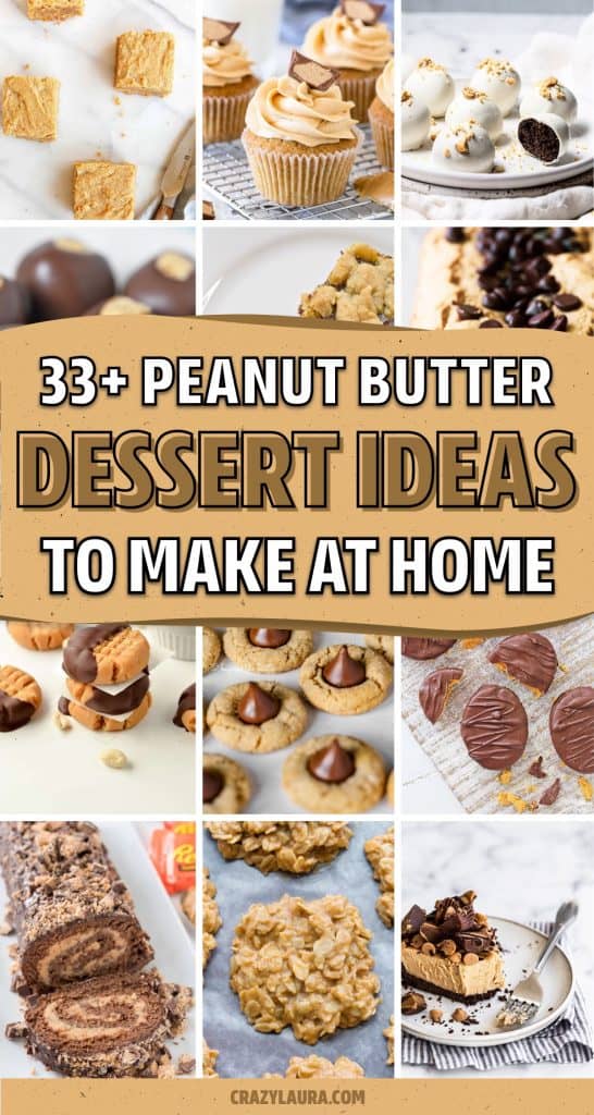 33+ Best Peanut Butter Recipes To Make For Dessert - Crazy Laura