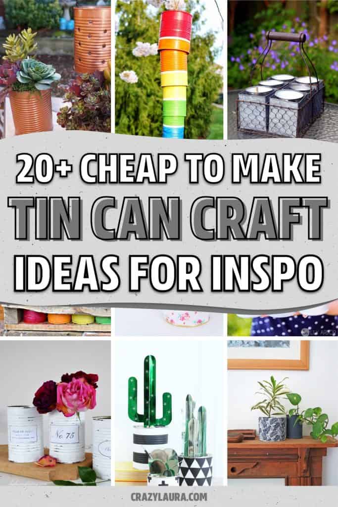 20+ Best Tin Can Crafts & Tutorials For Inspiration In