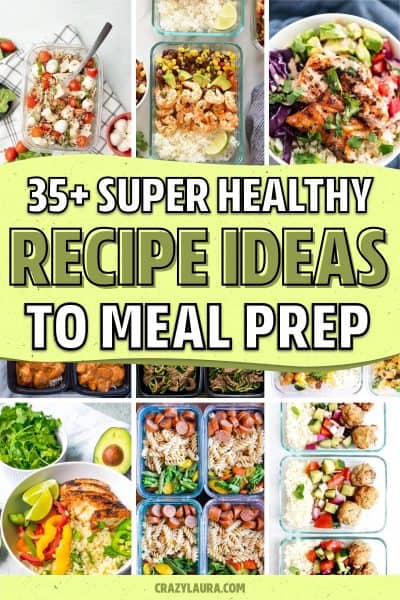 35+ Healthy Meal Prep Ideas & Recipes For