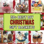 30+ DIY Christmas Gift Baskets To Bring Joy to Your Loved Ones