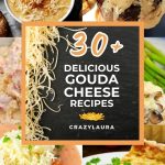 List of the Best Cooking with Gouda Cheese Recipes