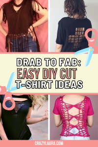 Drab to Fab: 10+ Easy DIY Cut T-Shirt Ideas - Crazy Laura