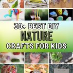 Create 30+ Amazing Nature Crafts for Kids