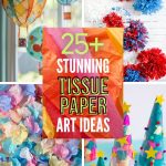 Discover Tissue Paper Crafts That Will Brighten Any Room