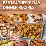 Wow Dad with These Epic Father's Day Dinner Recipes