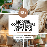 12+ Delightful Modern Cottagecore Ideas for Your Home