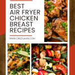 Beyond Bland: 20+ Air Fryer Chicken Breast Recipes