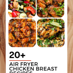 Beyond Bland: 20+ Air Fryer Chicken Breast Recipes