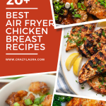 Beyond Bland: 20+ Air Fryer Chicken Breast Recipes