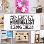 Discover 25+ Mind-Blowing DIY Minimalist Decor Hacks You Need Now