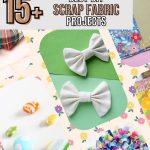 15+ Amazing DIY Ideas for Fabric Scraps