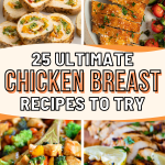 Beyond Boring: 20+ Ultimate Chicken Breast Recipes