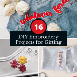 Make Their Day: 16 DIY Embroidery Projects for Gifting