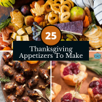 Feast Faves: Best 25 Thanksgiving Appetizers To Make